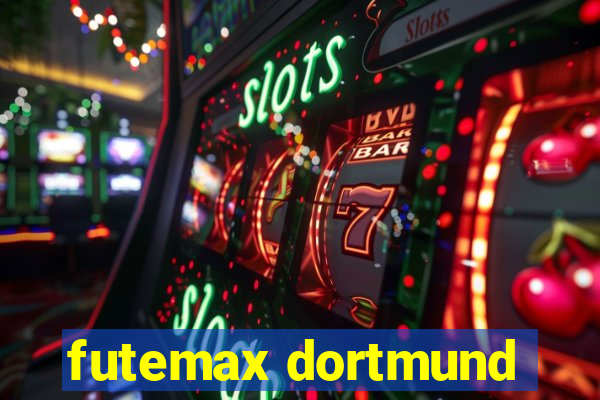 futemax dortmund